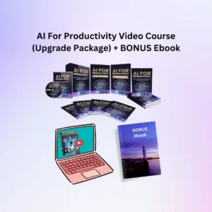 AI For Productivity Video Course (Upgrade Package) + BONUS Ebook